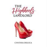 The High Heels Landlord, Cynthia DeLuca