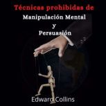 Tecnicas prohibidas de manipulacion m..., Edward Collins