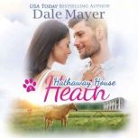 Heath A Hathaway House Heartwarming Romance, Dale Mayer