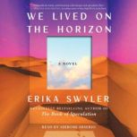 We Lived on the Horizon, Erika Swyler