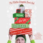 Home for the Holidays Mother-Daughter Book Club, Book 5, Heather Vogel Frederick