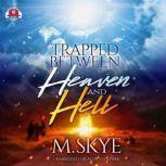 Trapped between Heaven and Hell, M. Skye