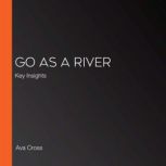 Go as a River, Ava Cross