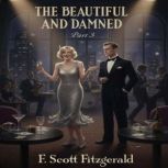 The Beautiful and The Damned III, F. Scott Fitzgerald