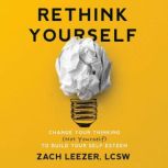 Rethink Yourself, Zach Leezer, LCSW