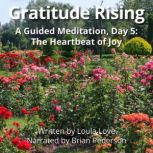 Gratitude Rising, Day 5 A Guided Med..., Loula Love