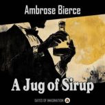 A Jug of Sirup, Ambrose Bierce
