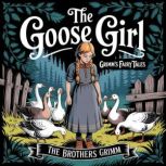 The Goose Girl Grimms Fairy Tales, The Brothers Grimm
