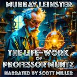 The LifeWork of Professor Muntz, Murray Leinster