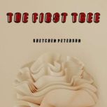 The First Tree, Gretchen Peterson