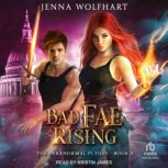 Bad Fae Rising, Jenna Wolfhart
