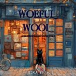 Woeful Wool A Hazel Stitchworth Cozy..., Fiona Grace