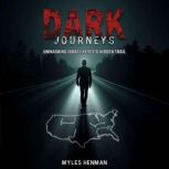 Dark Journeys, Myles Henman