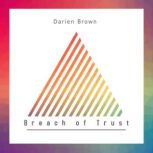 Breach of Trust, Darien Brown