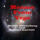 Menace from Vega, Robert Silverberg