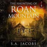 The Haunting of Roan Mountain, S.A. Jacobs