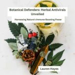 Botanical Defenders Herbal Antiviral..., Lauren Hayes