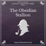 The Obsidian Stallion, Anna Charlotte Fox