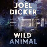 Wild Animal, Joel Dicker