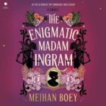 The Enigmatic Madam Ingram, Meihan Boey