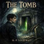 The Tomb by H.P. Lovecraft, H.P. Lovecraft