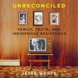 Unreconciled, Jesse Wente