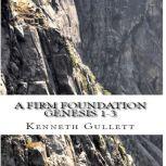 A Firm Foundation, Kenneth Gullett