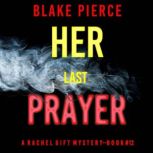 Her Last Prayer A Rachel Gift FBI Su..., Blake Pierce