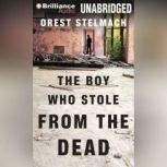 The Boy Who Stole from the Dead, Orest Stelmach