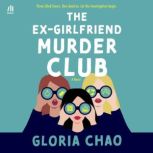 The ExGirlfriend Murder Club, Gloria Chao
