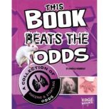 This Book Beats the Odds A Collection of Amazing and Startling Odds, Danielle S. Hammelef