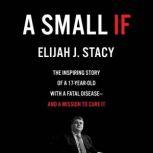A Small If, Elijah J. Stacy