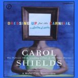 Dressing Up for the Carnival, Carol Shields