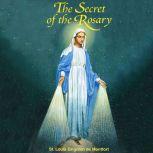 The Secret of the Rosary, St. Louis Grignion de Montfort