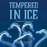 Tempered in Ice, Zora Marie