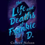 The Life and Deaths of Frankie D., Colleen Nelson