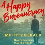 A Happy Bureaucracy, M.P. Fitzgerald