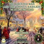 The Haunted Man and the Ghosts Barga..., Charles Dickens