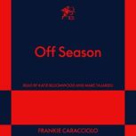Off Season, Frankie Caracciolo