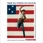 There Was Nothing You Could Do, Steven Hyden