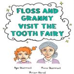 Floss and Granny Visit The Tooth Fair..., Aya Shammout