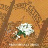 Pearly Gates Parables from the Final Threshold, Sarah Hinlicky Wilson