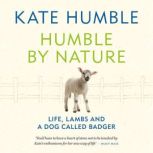 Humble by Nature, Kate Humble