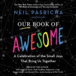 Our Book of Awesome, Neil Pasricha