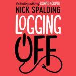 Logging Off, Nick Spalding
