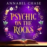 Psychic on the Rocks, Annabel Chase