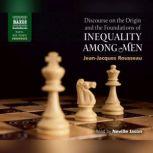 Discourse on the Origin and the Foundations of Inequality Among Men, Jean-Jacques Rousseau