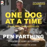 One Dog at a time, Pen Farthing