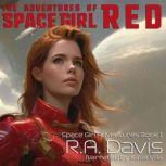 The Adventures of Space Girl Red, R. A. Davis