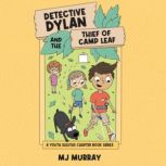 Detective Dylan and the Thief of Camp..., MJ Murray